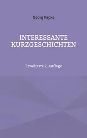 Papke |  INTERESSANTE  KURZGESCHICHTEN | Buch |  Sack Fachmedien