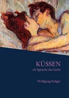 Krüger |  Küssen als Sprache der Liebe | eBook | Sack Fachmedien