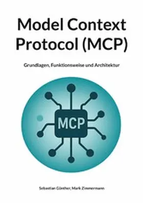 Günther / Zimmermann |  Model Context Protocol (MCP) | eBook | Sack Fachmedien
