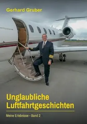 Gruber |  Unglaubliche Luftfahrtgeschichten, Band 2 | eBook | Sack Fachmedien