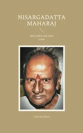 Ebert |  Nisargadatta Maharaj | Buch |  Sack Fachmedien