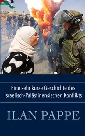 Pappe |  Eine sehr kurze Geschichte des Israelisch-Palästinensischen Konflikts | Buch |  Sack Fachmedien