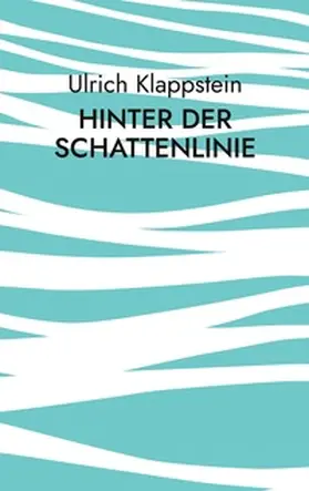Klappstein |  Hinter der Schattenlinie | Buch |  Sack Fachmedien