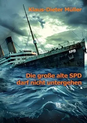 Müller |  Die große alte SPD darf nicht untergehen | Buch |  Sack Fachmedien