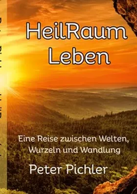 Pichler |  HeilRaum Leben | Buch |  Sack Fachmedien