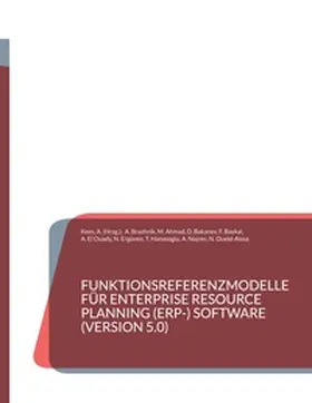 Brazhnik / Ahmad / Kees |  Funktionsreferenzmodelle für Enterprise Resource Planning (ERP-) Software (Version 5.0) | Buch |  Sack Fachmedien
