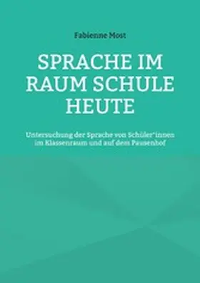 Most |  Sprache im Raum Schule heute | eBook | Sack Fachmedien