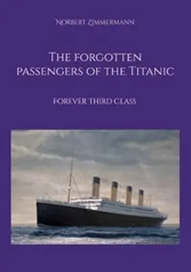 Zimmermann |  The forgotten passengers of the Titanic | eBook | Sack Fachmedien