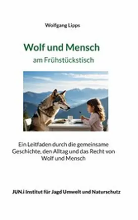 Lipps |  Wolf und Mensch am Frühstückstisch | eBook | Sack Fachmedien
