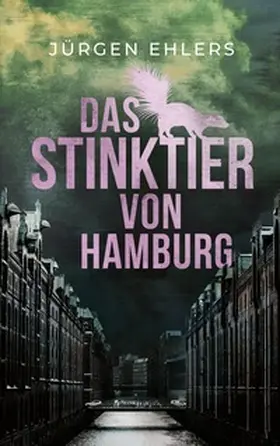 Ehlers |  Das Stinktier von Hamburg | Buch |  Sack Fachmedien