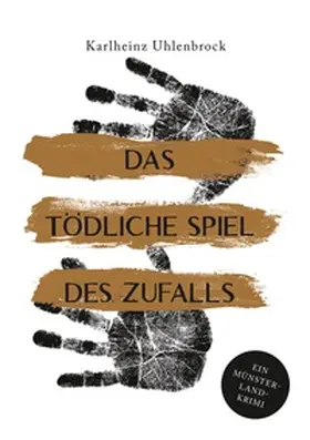 Uhlenbrock |  Das tödliche Spiel des Zufalls | Buch |  Sack Fachmedien