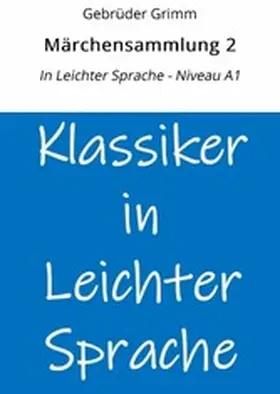 Grimm / Graf |  Märchensammlung 2: In Leichter Sprache - Niveau A1 | eBook | Sack Fachmedien