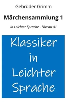 Grimm / Graf |  Märchensammlung 1: In Leichter Sprache - Niveau A1 | Buch |  Sack Fachmedien