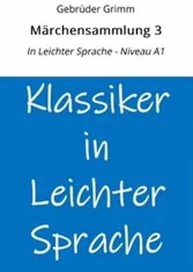 Grimm / Graf |  Märchensammlung 3: In Leichter Sprache - Niveau A1 | eBook | Sack Fachmedien
