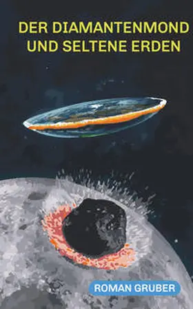 Gruber |  Diamantenmond und Seltene Erden | Buch |  Sack Fachmedien