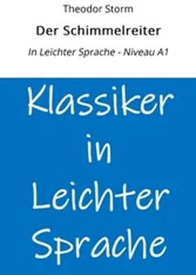 Storm / Graf |  Der Schimmelreiter: In Leichter Sprache - Niveau A1 | eBook | Sack Fachmedien