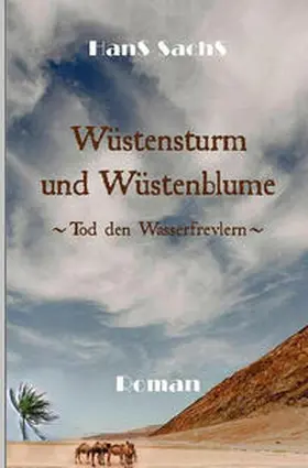 SachS / Schröder |  Wüstensturm und Wüstenblume | Buch |  Sack Fachmedien