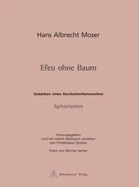 Moser / Spicker |  "Efeu ohne Baum" | Buch |  Sack Fachmedien