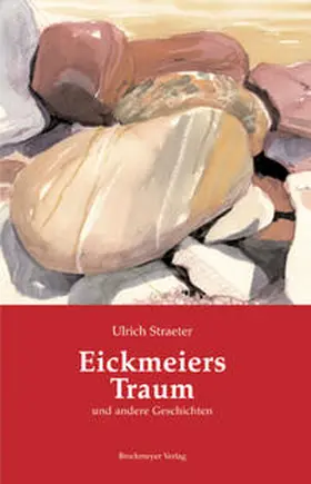 Straeter |  Eickmeiers Traum und andere Geschichten. | Buch |  Sack Fachmedien