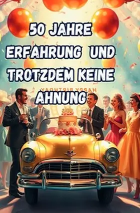Arnold |  50 Jahre Erfahrung und Trotzdem Keine Ahnung | Buch |  Sack Fachmedien