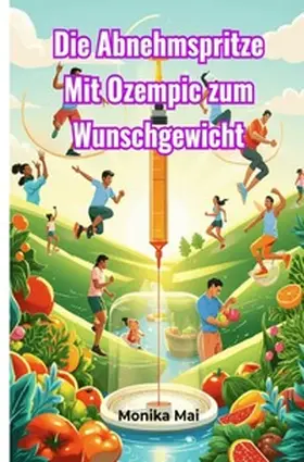 Mai |  Die Abnehmspritze | Buch |  Sack Fachmedien