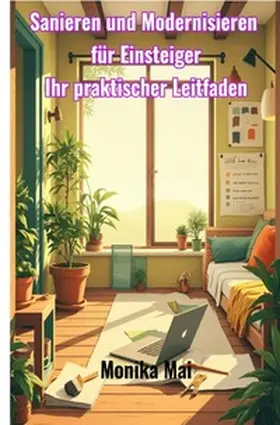 Mai |  Sanieren und Modernisieren für Einsteiger | Buch |  Sack Fachmedien