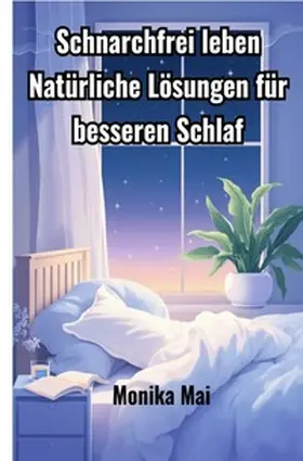 Mai |  Schnarchfrei leben | Buch |  Sack Fachmedien