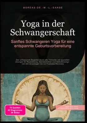 M. L. Saage |  Yoga / Yoga in der Schwangerschaft: Sanftes Schwangeren Yoga für eine entspannte Geburtsvorbereitung | Buch |  Sack Fachmedien