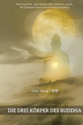 Chen |  Die Drei Körper des Buddha | Buch |  Sack Fachmedien