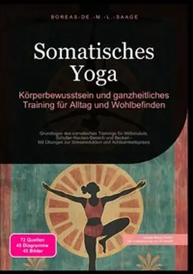 M. L. Saage |  Yoga / Somatisches Yoga: Körperbewusstsein und ganzheitliches Training für Alltag und Wohlbefinden | Buch |  Sack Fachmedien