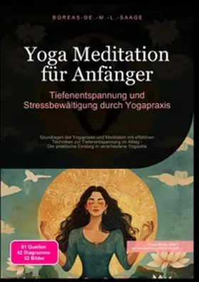 M. L. Saage |  Yoga / Yoga Meditation für Anfänger: Tiefenentspannung und Stressbewältigung durch Yogapraxis | Buch |  Sack Fachmedien