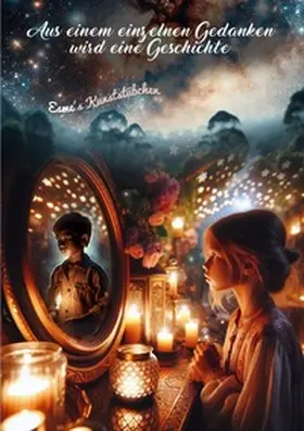 Kunststübchen |  Aus einem einzelnen Gedanken - Sammlung / Aus einem einzelnen Gedanken wird eine Geschichte | Buch |  Sack Fachmedien