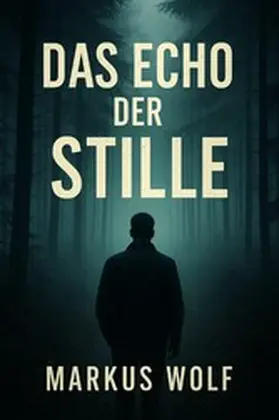 Wolf |  Das Echo der Stille | eBook | Sack Fachmedien