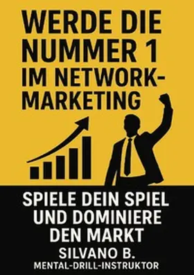 B |  Network Marketing / Werde die Nr. 1 im Network-Marketing - Spiele Dein Spiel und dominiere den Markt | Buch |  Sack Fachmedien