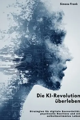 Frank |  Die KI-Revolution überleben | Buch |  Sack Fachmedien