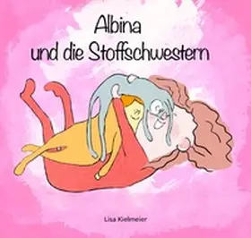 Kielmeier |  Albina und die Stoffschwestern | Buch |  Sack Fachmedien