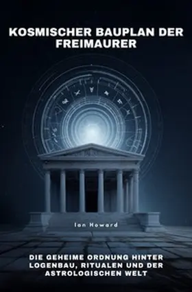 Howard |  Kosmischer Bauplan der Freimaurer | Buch |  Sack Fachmedien