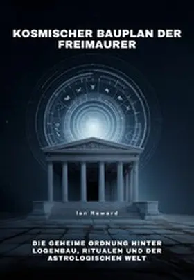 Howard |  Kosmischer Bauplan der Freimaurer | eBook | Sack Fachmedien