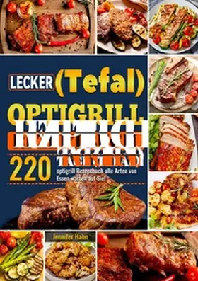 Hahn |  Lecker (Tefal) optigrill Rezeptbuch | Buch |  Sack Fachmedien