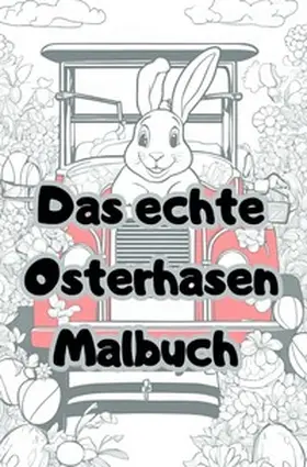 Arnold |  Das echte Osterhasen Malbuch | Buch |  Sack Fachmedien