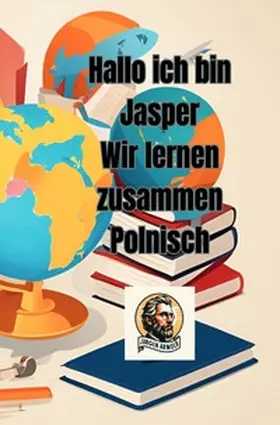 Arnold |  Hallo ich bin Jasper Wir lernen zusammen Polnisch | Buch |  Sack Fachmedien