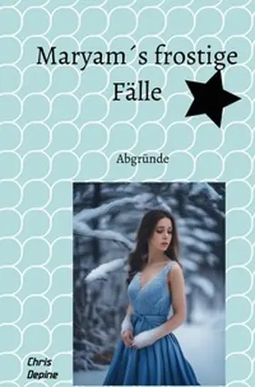 Depine |  Krimi / Maryam´s frostige Fälle | Buch |  Sack Fachmedien