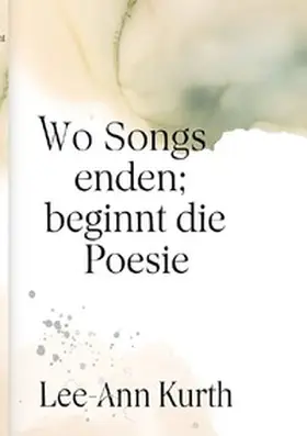 Kurth |  Poesie / Wo Songs enden; beginnt die Poesie | Buch |  Sack Fachmedien