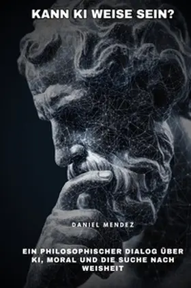 Mendez |  Kann KI weise sein? | Buch |  Sack Fachmedien