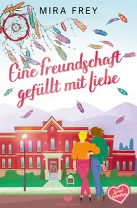 Frey / Troi |  Sweet Valentine / Eine Freundschaft gefüllt mit Liebe | Buch |  Sack Fachmedien