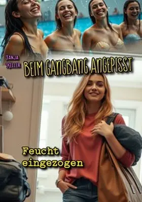 Keller |  Beim Gangbang angepisst / Beim Gangbang angepisst: Feucht eingezogen | Buch |  Sack Fachmedien
