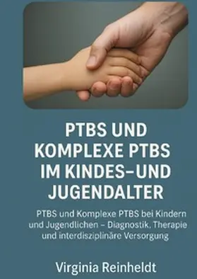 Reinheldt |  PTBS und Komplexe PTBS im Kindes- und Jugendalter | Buch |  Sack Fachmedien