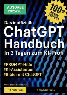 Bock / Knust |  Das inoffizielle ChatGPT-Handbuch - in 3 Tagen zum KI-Profi | Buch |  Sack Fachmedien