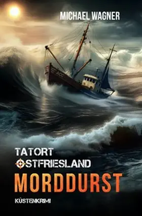 Wagner |  Tatort Ostfriesland / Tatort Ostfriesland - Morddurst | Buch |  Sack Fachmedien