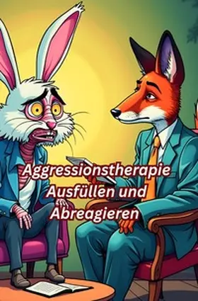 Arnold |  Aggressionstherapie Ausfüllen und Abreagieren | Buch |  Sack Fachmedien